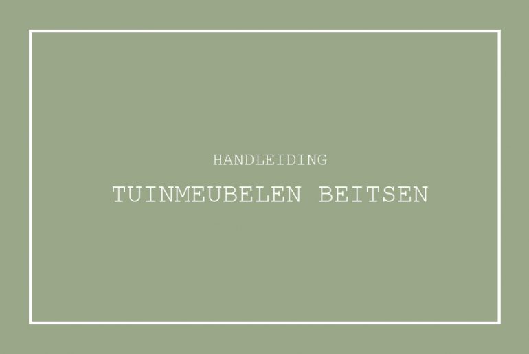 tuinmeubelen beitsen handleiding